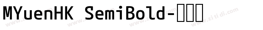 MYuenHK SemiBold字体转换